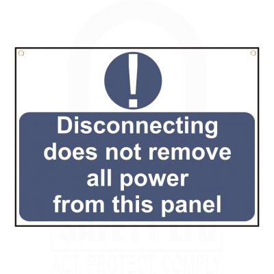 Disconnecting does not remove all power.. Sign 55 x 75mm