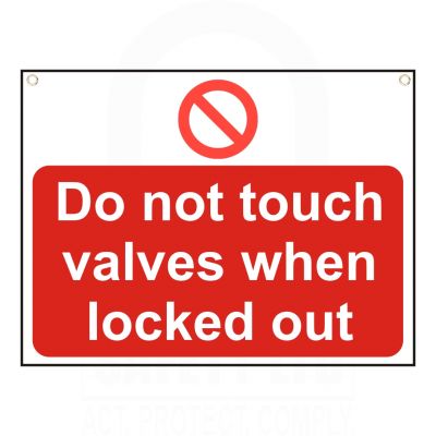 Do not touch valves when locked out Sign 450 x 600mm