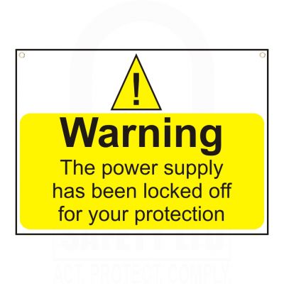 Warning   The power supply has been locked off for your protection Sign 55 x 75mm